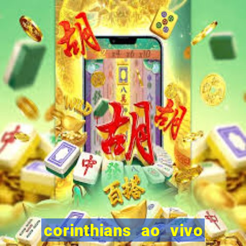 corinthians ao vivo multi multicanal